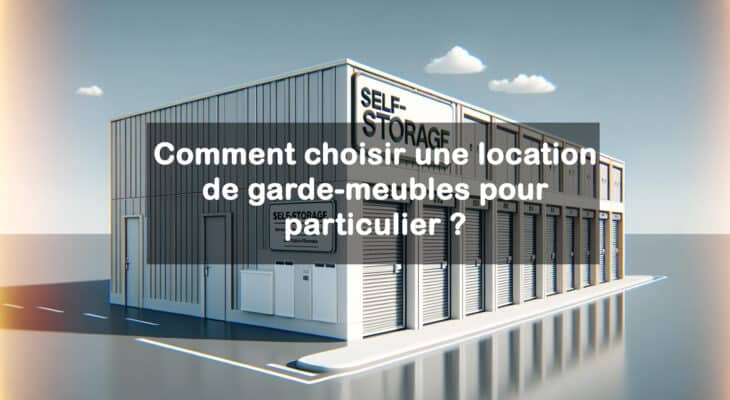 choisir une location de garde-meubles pour particulier